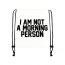 I am not a Morning Person Weiss Turnbeutel Tasche...